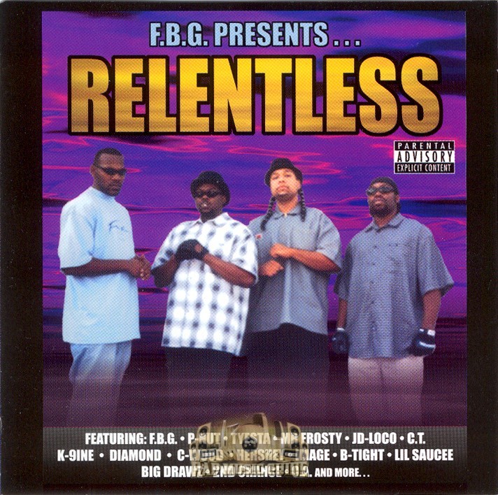 ●F.B.G. PRESENTS … RELENTLESS F.B.G. Presents - Relentless: CD | Rap Music Guide